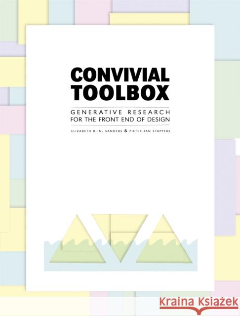 Convivial Toolbox: Generative Research for the Front End of Design Pieter Jan Stappers 9789063692841 BIS Publishers B.V. - książka