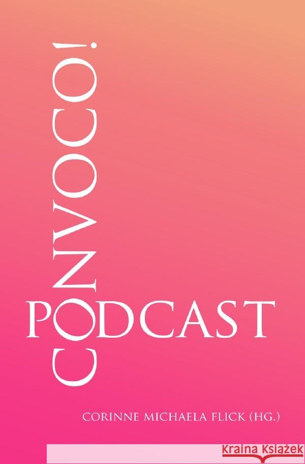 CONVOCO! Podcast Flick, Corinne Michaela 9783754123119 epubli - książka