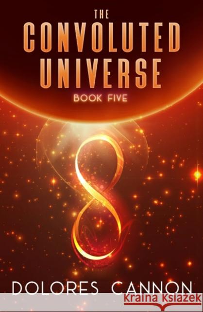 Convoluted Universe: Book Five Dolores (Dolores Cannon) Cannon 9781940265292 Ozark Mountain Publishing - książka