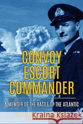 Convoy Escort Commander: A Memoir of the Battle of the Atlantic Peter Gretton 9781800552630 Sapere Books - książka