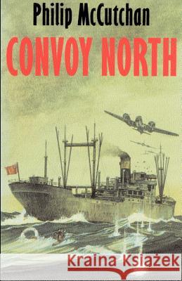 Convoy North Philip McCutchan 9780312142988 St. Martin's Press - książka