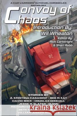 Convoy of Chaos: A Car Warriors: Autoduel Chronicles Anthology William Joseph Roberts Wil Wheaton Shari Robb 9781966507475 Three Ravens Publishing - książka