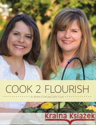 Cook 2 Flourish Robin Cook Julie Cook 9780990301080 Purpose Publishing - książka