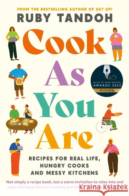 Cook As You Are: Recipes for Real Life, Hungry Cooks and Messy Kitchens Ruby Tandoh 9781788167529 Profile Books Ltd - książka