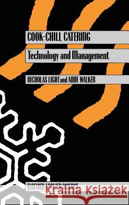 Cook-Chill Catering: Technology and Management N. D. Light A. Walker 9781851664375 Springer - książka