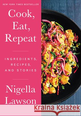 Cook, Eat, Repeat: Ingredients, Recipes, and Stories Lawson, Nigella 9780063079540 Ecco Press - książka