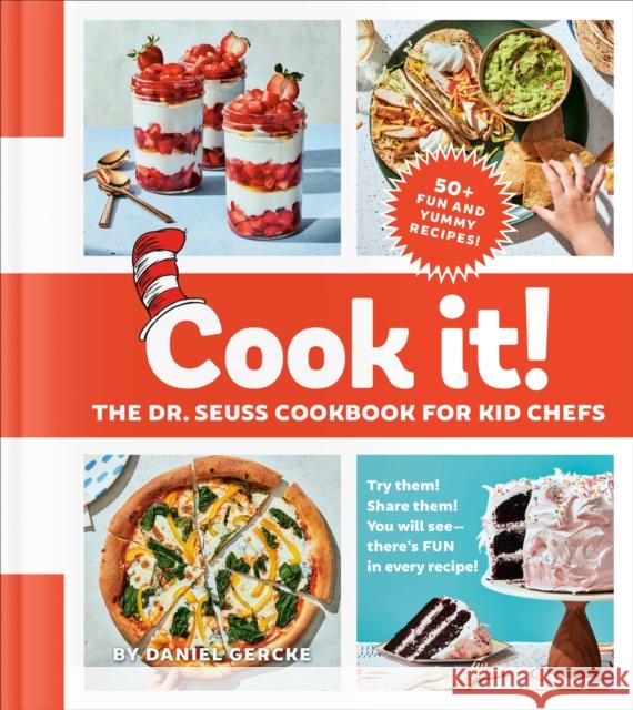 Cook It! the Dr. Seuss Cookbook for Kid Chefs: 50+ Yummy Recipes Gercke, Daniel 9780525579595 Random House Books for Young Readers - książka