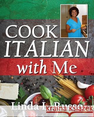 Cook Italian wIth Me Linda L Russo 9781478735373 Outskirts Press - książka