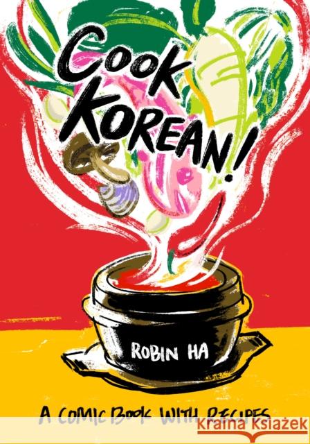 Cook Korean!: A Comic Book with Recipes [A Cookbook] Ha, Robin 9781607748878 Ten Speed Press - książka