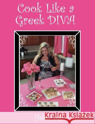 Cook Like A Greek Diva Day, Helen 9781477461181 Createspace Independent Publishing Platform - książka