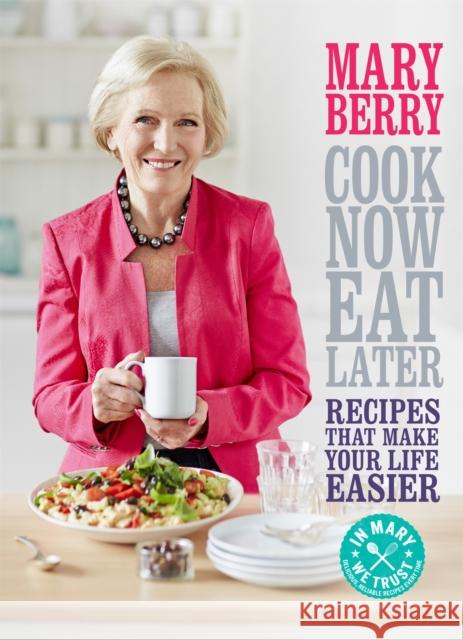 Cook Now, Eat Later Mary Berry 9781472214737 Headline Publishing Group - książka