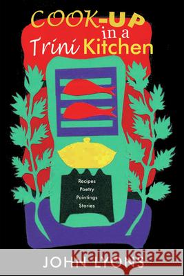 Cook-Up in a Trini Kitchen John Lyons 9781845230821 Peepal Tree Press - książka