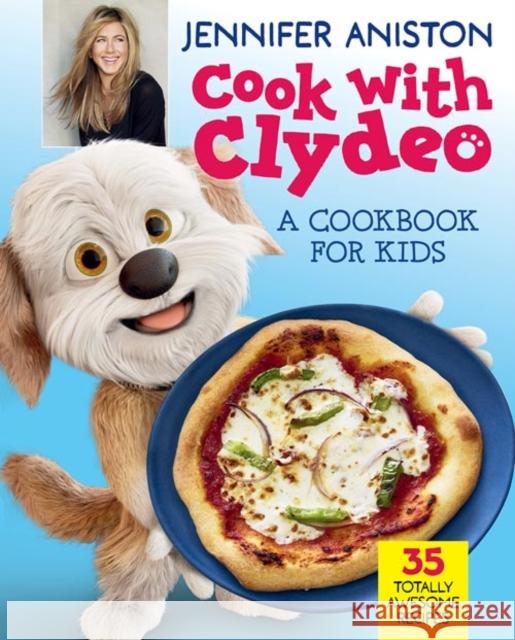 Cook with Clydeo: A Cookbook for Kids: 35 Totally Awesome Recipes Jennifer Aniston 9780063372382 HarperCollins - książka