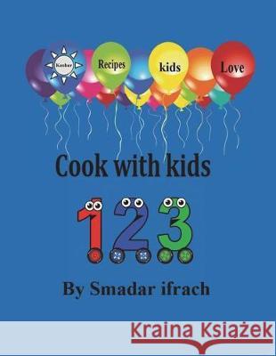 Cook with kids 123: English Ifrach, Smadar 9781723215308 Createspace Independent Publishing Platform - książka