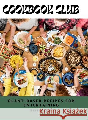 Cookbook Club: Plant-Based Recipes for Entertaining Shadan Kish 9781665310826 Shadan Price - książka