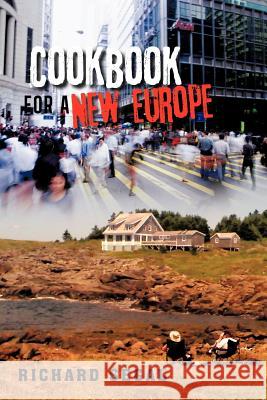 Cookbook for a New Europe Richard Segal 9781467881890 Authorhouse - książka