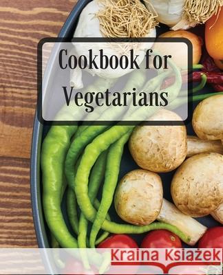 Cookbook for Vegetarians: More Than 70 Recipes Healthy, Delicious Meals for Busy People Susette Thorson 9781803892573 Worldwide Spark Publish - książka