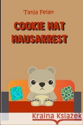 Cookie Hat Hausarrest: Kurzgeschichte Für Kinder Feiler F., Tanja 9781728888743 Independently Published - książka