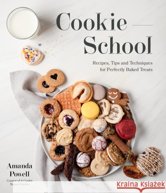 Cookie School: Recipes, Tips and Techniques for Perfectly Baked Treats Powell, Amanda 9781645677796 Page Street Publishing Co. - książka