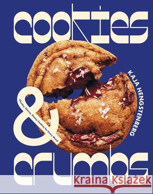 Cookies & Crumbs: Chunky, Chewy, Gooey Cookies for Every Mood Kaja Hengstenberg 9781837831449 Quadrille Publishing Ltd - książka