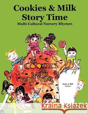 Cookies & Milk Story Time: Multi - Cultural Nursery Rhymes Carla L. Hill Joiline M. Teasley Tate Hill 9780228870791 Tellwell Talent - książka