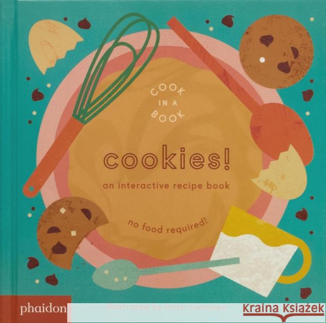 Cookies!: An Interactive Recipe Book Lotta Nieminen 9780714877730 Phaidon Press - książka
