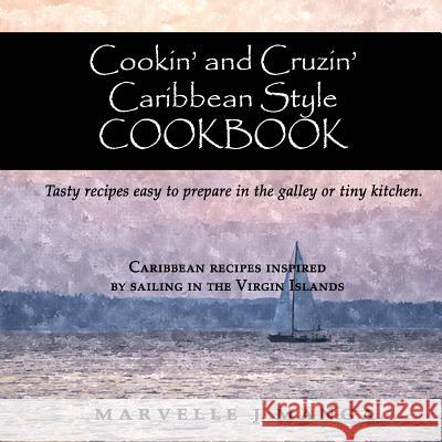 Cookin and Cruizin Caribbean Style: Delicious Recipes for Small Kitchens MS Marvelle Juliette Manga 9780692594476 Marvelle Manga - książka