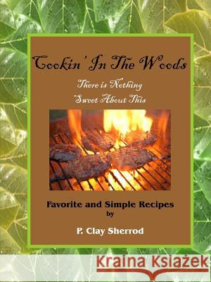 Cookin' In The Woods Clay Sherrod 9780359119295 Lulu.com - książka