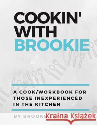 Cookin' With Brookie Leath, Brooke Samaryan 9780979654671 Inward Core, Incorporated - książka