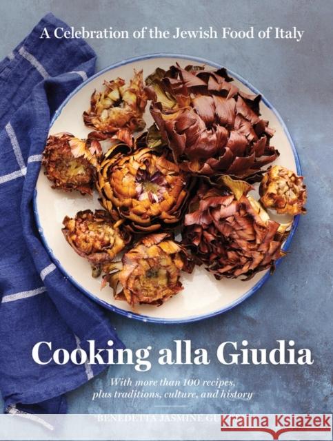 Cooking alla Giudia: A Celebration of the Jewish Food of Italy Benedetta Jasmine Guetta 9781579659806 Workman Publishing - książka