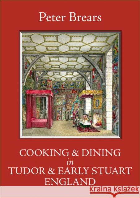 Cooking and Dining in Tudor and Early Stuart England  9781909248328 Prospect Books - książka