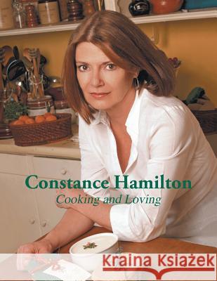 Cooking and Loving Constance Hamilton 9781496952974 Authorhouse - książka