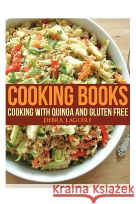 Cooking Books: Cooking with Quinoa and Gluten Free Laguire, Debra 9781631878091 Speedy Publishing Books - książka