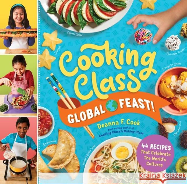 Cooking Class Global Feast!: 44 Recipes That Celebrate the World's Cultures Cook, Deanna F. 9781635861266 Storey Publishing - książka