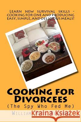 'Cooking for Divorcees (The Spy Who Fed Me)' Newland, William Ross 9781481952101 Createspace - książka