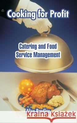 Cooking for Profit: Catering and Food Service Management Bradley, Alice 9781410106087 Creative Cookbooks - książka