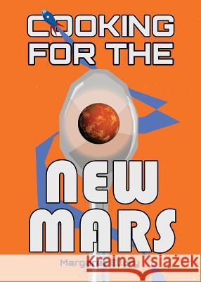 Cooking for the New Mars Margaret Ellory 9780997079302 Bushi-Go, Inc. - książka