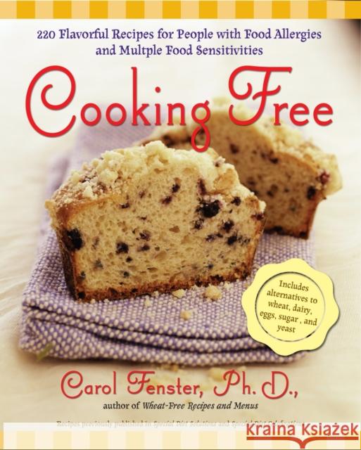 Cooking Free: 220 Flavorful Recipes for People with Food Allergies and Multiple Food Sensitivi Fenster, Carol 9781583332153 Avery Publishing Group - książka
