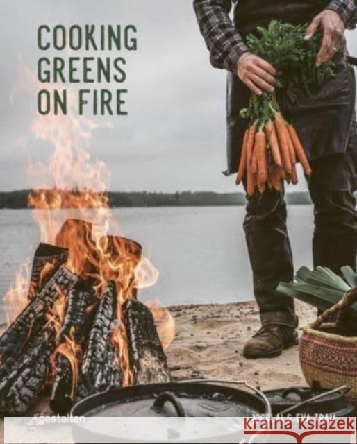 Cooking Greens on Fire: Vegetarian Recipes for the Dutch Oven and Grill Nicolai Tram 9783967041538 Die Gestalten Verlag - książka