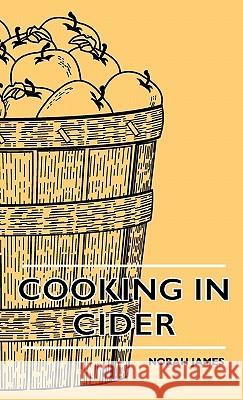 Cooking In Cider Norah James 9781445514383 Read Books - książka