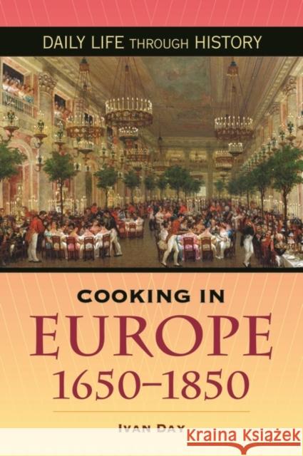 Cooking in Europe, 1650-1850 Ivan Day 9780313346248 Greenwood Press - książka