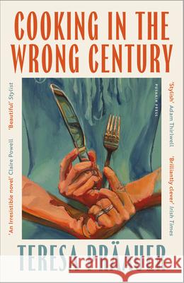 Cooking in the Wrong Century Teresa Praauer 9781805331780 Pushkin Press - książka