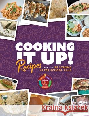 Cooking It Up: Recipes from the Be Strong After School Club Vanessa Garcia Be Strong International 9781941716083 Allwrite Publishing - książka