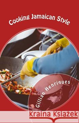 Cooking Jamaican Style Gillian Henriques 9781547074792 Createspace Independent Publishing Platform - książka