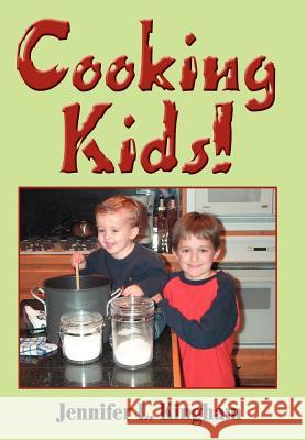 Cooking Kids! Jennifer L. Kingham 9780595653553 Writers Club Press - książka