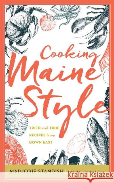 Cooking Maine Style: Tried and True Recipes from Down East Sandra Oliver 9781608939534 Down East Books - książka