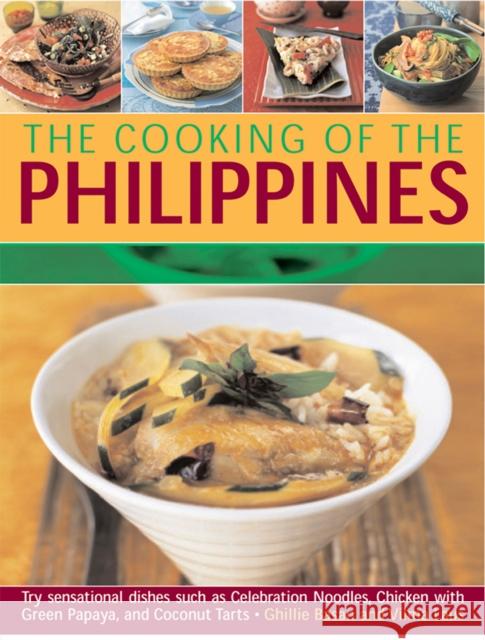 Cooking of the Philippines: Classic Filipino Recipes Made Easy, with 70 Authentic Traditonal Dishes Shown Step by Step in More Than 400 Beautiful Ghilie Basan 9780857233417 Anness Publishing - książka