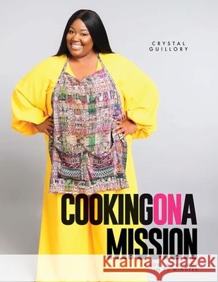 Cooking on a Mission Crystal Nicole Guillory 9781636160214 Crystal Guillory - książka