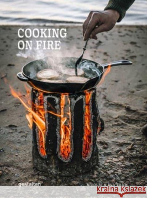 Cooking on Fire Eva Helb?k Tram Nicolai Tram 9783967041316 Die Gestalten Verlag - książka