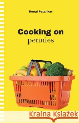 Cooking on Pennies Kunal Patankar Dararith Pach 9785970274460 Kunal Patankar - książka
